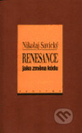 Renesance jako změna kódu - Nikolaj Savický, Prostor, 1998