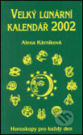 Velký lunární kalendář 2002 - Alena Kárníková, LIKA KLUB, 2001