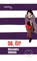 Kniha: 56, či? (Alexandra Salmela). Aspekt, 2024 Kniha: 56, či? (Alexandra Salmela). Aspekt, 2024