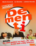 Kniha: Volební dementi (Martin Komárek). Nakladatelství Lidové noviny, 2006 Kniha: Volební dementi (Martin Komárek). Nakladatelství Lidové noviny, 2006
