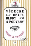 Kniha: Vědecké omyly, bludy a podvrhy (Robert Youngson). H+H, 2004 Kniha: Vědecké omyly, bludy a podvrhy (Robert Youngson). H+H, 2004