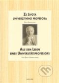 Ze života univerzitního profesora / Aus dem Leben eines Universitätsprofessors - Erich Glawisching, Doplněk, 2011