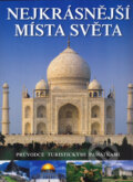Kniha: Nejkrásnější místa světa (Slovart). Slovart, 2005 Kniha: Nejkrásnější místa světa (Slovart). Slovart, 2005