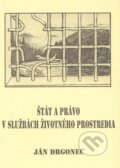 Kniha: Štát a právo v službách životného prostredia (Ján Drgonec). Lesooch.zosk.VLK, 1993 Kniha: Štát a právo v službách životného prostredia (Ján Drgonec). Lesooch.zosk.VLK, 1993