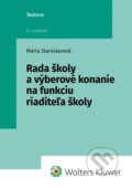 Kniha: Rada školy a výberové konanie na funkciu riaditeľa školy (Mária Stanislavová). Wolters Kluwer, 2024 Kniha: Rada školy a výberové konanie na funkciu riaditeľa školy (Mária Stanislavová). Wolters Kluwer, 2024