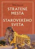 Kniha: Stratené mestá starovekého sveta (Philip Matyszak), 2024 Kniha: Stratené mestá starovekého sveta (Philip Matyszak), 2024