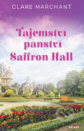 Kniha: Tajemství panství Saffron Hall (Clare Marchant). Alpress, 2024 Kniha: Tajemství panství Saffron Hall (Clare Marchant). Alpress, 2024