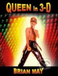 Kniha: Queen In 3-D (Brian May). The London Stereoscopic Company, 2021 Kniha: Queen In 3-D (Brian May). The London Stereoscopic Company, 2021