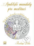 Andělské mandaly pro meditaci - Penelope Deila, Alpress, 2024