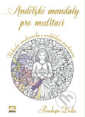 Kniha: Andělské mandaly pro meditaci (Penelope Deila). Alpress, 2024 Kniha: Andělské mandaly pro meditaci (Penelope Deila). Alpress, 2024