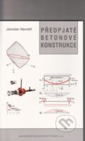 Kniha: Předpjaté betonové konstrukce (Jaroslav Navrátil). Akademické nakladatelství CERM, 2008 Kniha: Předpjaté betonové konstrukce (Jaroslav Navrátil). Akademické nakladatelství CERM, 2008