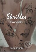Kniha: Skribler - Poviedky (Ivan Bobčík). Iconus, 2024 Kniha: Skribler - Poviedky (Ivan Bobčík). Iconus, 2024