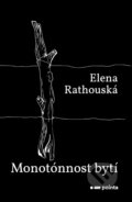 Kniha: Monotónnost bytí (Elena Rathouská). Pointa, 2024 Kniha: Monotónnost bytí (Elena Rathouská). Pointa, 2024