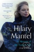 A Memoir of My Former Self - Hilary Mantel, John Murray, 2024