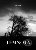 Kniha: Temnota (Ján Greš). Mayor, s.r.o., 2024 Kniha: Temnota (Ján Greš). Mayor, s.r.o., 2024