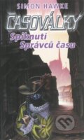 Kniha: Časoválky: Spiknutí Správců času (Simon Hawke). Polaris, 2002 Kniha: Časoválky: Spiknutí Správců času (Simon Hawke). Polaris, 2002