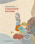 Kniha: S geologem po Česku (Zdeněk Kukal). Česká geologická služba, 2022 Kniha: S geologem po Česku (Zdeněk Kukal). Česká geologická služba, 2022
