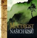 Kniha: Moudrost našich dnů (Slovart). Slovart, 2004 Kniha: Moudrost našich dnů (Slovart). Slovart, 2004