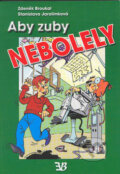 Kniha: Aby zuby nebolely (Stanislava Jarolímková a Zdeněk Broukal). Babická Eva, 2002 Kniha: Aby zuby nebolely (Stanislava Jarolímková a Zdeněk Broukal). Babická Eva, 2002