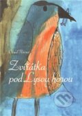 Kniha: Zvířátka pod Lysou horou (Ctirad Návrat). Doplněk, 2011 Kniha: Zvířátka pod Lysou horou (Ctirad Návrat). Doplněk, 2011