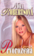Kniha: Prvorozená (Nora Roberts). Alpress, 2004 Kniha: Prvorozená (Nora Roberts). Alpress, 2004