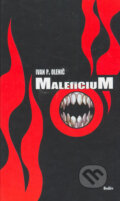 Kniha: Maleficium (Ivan P. Olenič). Rodiče, s.r.o., 2004 Kniha: Maleficium (Ivan P. Olenič). Rodiče, s.r.o., 2004