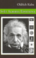 Kniha: Svět Alberta Einsteina (Oldřich Kuba). Aldebaran, 2005 Kniha: Svět Alberta Einsteina (Oldřich Kuba). Aldebaran, 2005
