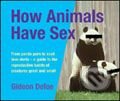 Kniha: How Animals Have Sex (Gideon Defoe). Weidenfeld and Nicolson, 2006 Kniha: How Animals Have Sex (Gideon Defoe). Weidenfeld and Nicolson, 2006