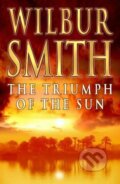 Kniha: Triumph of the Sun (Wilbur Smith). Pan Macmillan, 2006 Kniha: Triumph of the Sun (Wilbur Smith). Pan Macmillan, 2006