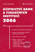 Kniha: Účetnictví bank a finančních institucí 2006 (Jitka Svobodová a Josef Jílek). Grada, 2006 Kniha: Účetnictví bank a finančních institucí 2006 (Jitka Svobodová a Josef Jílek). Grada, 2006