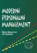 Kniha: Moderní personální management (Jiří Růžička a Marie Mayerová). H&H, 2000 Kniha: Moderní personální management (Jiří Růžička a Marie Mayerová). H&H, 2000