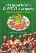 Kniha: Co (ještě) nevíte o výživě (i ve sportu) (Petr Fořt), 2006 Kniha: Co (ještě) nevíte o výživě (i ve sportu) (Petr Fořt), 2006
