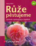 Kniha: Růže (Henry Klein). Grada, 2006 Kniha: Růže (Henry Klein). Grada, 2006