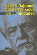 Kniha: Tajomné srdce hodiniek (Elias Canetti). MilaniuM, 2005 Kniha: Tajomné srdce hodiniek (Elias Canetti). MilaniuM, 2005