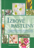 Kniha: Izbové rastliny (Dorte Nissenová). Slovart, 2006 Kniha: Izbové rastliny (Dorte Nissenová). Slovart, 2006