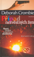 Kniha: Případ nezvěstných žen (Deborah Crombie). Motto, 2006 Kniha: Případ nezvěstných žen (Deborah Crombie). Motto, 2006
