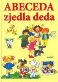 Kniha: Abeceda zjedla deda (Edita Plicková a Ljuba Štíplová). Matys Kniha: Abeceda zjedla deda (Edita Plicková a Ljuba Štíplová). Matys