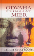Kniha: Odvaha prinášať mier (Thich Nhat Hanh). Ikar, 2006 Kniha: Odvaha prinášať mier (Thich Nhat Hanh). Ikar, 2006