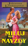 Kniha: Miluj ma navždy (Johanna Lindsey), 2006 Kniha: Miluj ma navždy (Johanna Lindsey), 2006