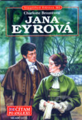 Kniha: Jana Eyrová (Charlotte Brontë). Slovenské pedagogické nakladateľstvo - Mladé letá, 2006 Kniha: Jana Eyrová (Charlotte Brontë). Slovenské pedagogické nakladateľstvo - Mladé letá, 2006