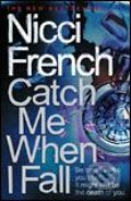Catch Me When I Fall - Nicci French, Penguin Books, 2005