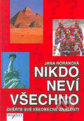 Kniha: Nikdo neví všechno (Jana Horáková). MAYDAY publishing, 2006 Kniha: Nikdo neví všechno (Jana Horáková). MAYDAY publishing, 2006