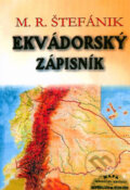 Kniha: Ekvádorský zápisník (Milan Rastislav Štefánik). Vydavateľstvo Spolku slovenských spisovateľov, 2006 Kniha: Ekvádorský zápisník (Milan Rastislav Štefánik). Vydavateľstvo Spolku slovenských spisovateľov, 2006