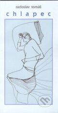 Kniha: Chlapec (Radoslav Tomáš). Vydavateľstvo Spolku slovenských spisovateľov, 2005 Kniha: Chlapec (Radoslav Tomáš). Vydavateľstvo Spolku slovenských spisovateľov, 2005