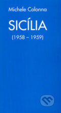 Kniha: Sicília (Michelle Colonna). Vydavateľstvo Spolku slovenských spisovateľov, 2005 Kniha: Sicília (Michelle Colonna). Vydavateľstvo Spolku slovenských spisovateľov, 2005