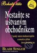 Kniha: Nestaňte se uštvaným obchodníkem (Blair Singer). Pragma, 2006 Kniha: Nestaňte se uštvaným obchodníkem (Blair Singer). Pragma, 2006