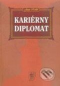 Kniha: Kariérny diplomat (Juraj Králik). Wolters Kluwer (Iura Edition), 2006 Kniha: Kariérny diplomat (Juraj Králik). Wolters Kluwer (Iura Edition), 2006