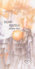 Kniha: Dejiny postele (Jaroslav Klus). Vydavateľstvo Spolku slovenských spisovateľov, 2004 Kniha: Dejiny postele (Jaroslav Klus). Vydavateľstvo Spolku slovenských spisovateľov, 2004