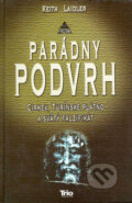 Kniha: Parádny podvrh (Keith Laidler). Trio Publishing, 2006 Kniha: Parádny podvrh (Keith Laidler). Trio Publishing, 2006