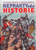 Kniha: NEPRAKTYcká historie (Jiří Winter-Neprakta a Miloslav Švandrlík). Epocha, 2006 Kniha: NEPRAKTYcká historie (Jiří Winter-Neprakta a Miloslav Švandrlík). Epocha, 2006